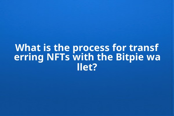 What is the process for transferring NFTs with the Bitpie wallet?