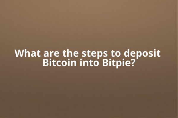 What are the steps to deposit Bitcoin into Bitpie?